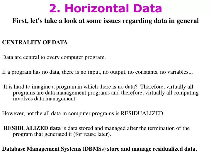 2 horizontal data first let s take a look at some issues regarding data in general