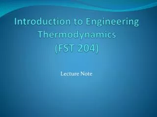 Introduction to Engineering Thermodynamics ( FST 204)