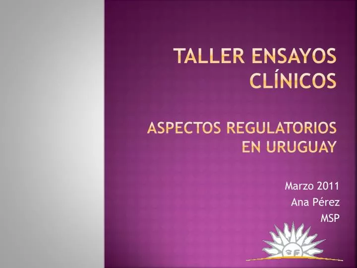 taller ensayos cl nicos aspectos regulatorios en uruguay