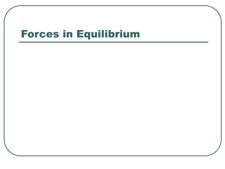 forces in equilibrium