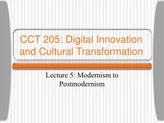 CCT 205: Digital Innovation and Cultural Transformation