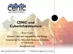 CENIC and CyberInfrastructure - slide 1