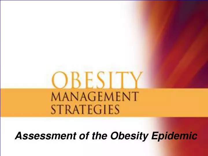 assessment of the obesity epidemic