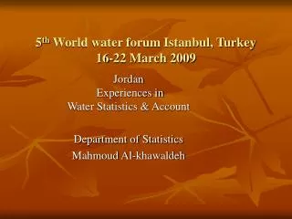 5 th World water forum Istanbul, Turkey 16-22 March 2009