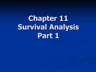 Chapter 11 Survival Analysis Part 1
