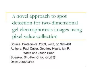 Source: Proteomics, 2003, vol.3, pp.392-401 Authors: Paul Cutler, Geoffrey Heald, Ian R.