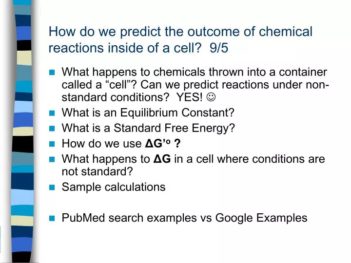 how do we predict the outcome of chemical reactions inside of a cell 9 5