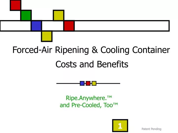 forced air ripening cooling container costs and benefits