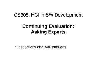 CS305: HCI in SW Development Continuing Evaluation: Asking Experts