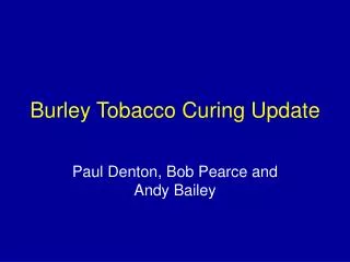 Burley Tobacco Curing Update