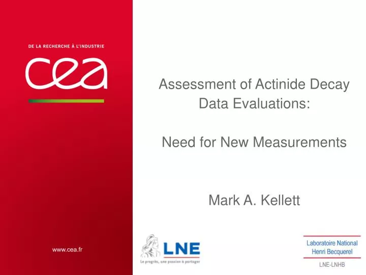 assessment of actinide decay data evaluations need for new measurements mark a kellett