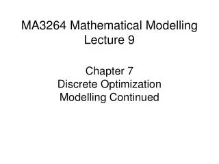 MA3264 Mathematical Modelling Lecture 9