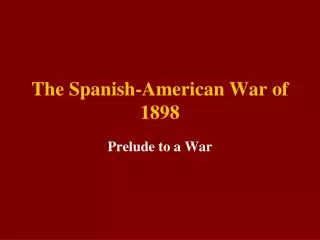 The Spanish-American War of 1898