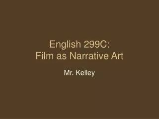 English 299C: Film as Narrative Art