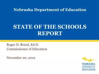 Nebraska Department of Education STATE OF THE SCHOOLS REPORT