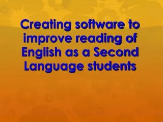 Creating software to improve reading of English as a Second Language students