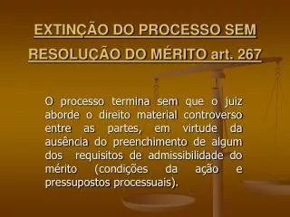 EXTINÇÃO DO PROCESSO SEM RESOLUÇÃO DO MÉRITO art. 267