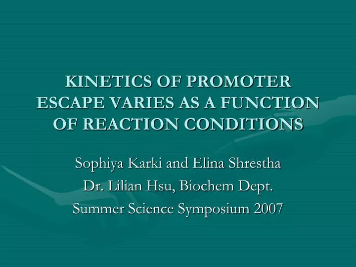 kinetics of promoter escape varies as a function of reaction conditions