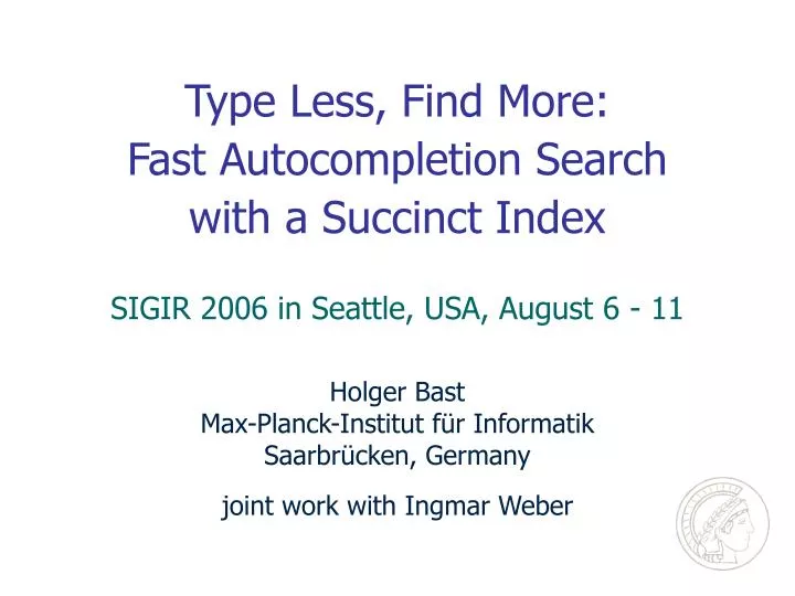 type less find more fast autocompletion search with a succinct index