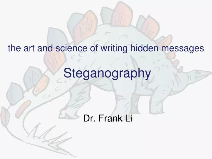 the art and science of writing hidden messages steganography