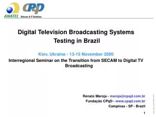 Digital Television Broadcasting Systems Testing in Brazil Kiev, Ukraine - 13-15 November 2000