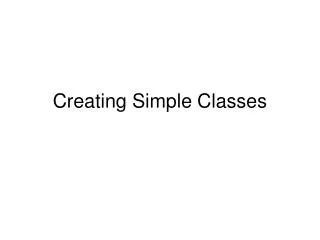 Creating Simple Classes