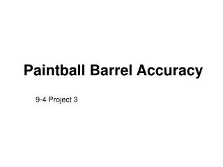 Paintball Barrel Accuracy