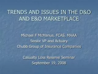 TRENDS AND ISSUES IN THE D&amp;O AND E&amp;O MARKETPLACE