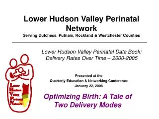 Lower Hudson Valley Perinatal Network Serving Dutchess, Putnam, Rockland &amp; Westchester Counties