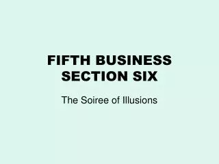 FIFTH BUSINESS SECTION SIX