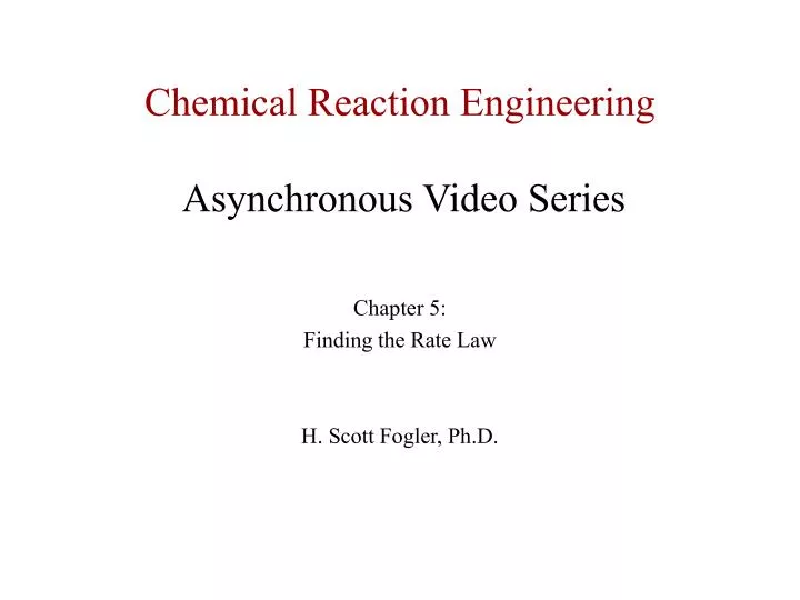 chemical reaction engineering asynchronous video series