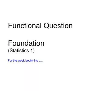Functional Question Foundation (Statistics 1)