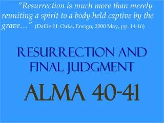 Resurrection and Final Judgment Alma 40-41