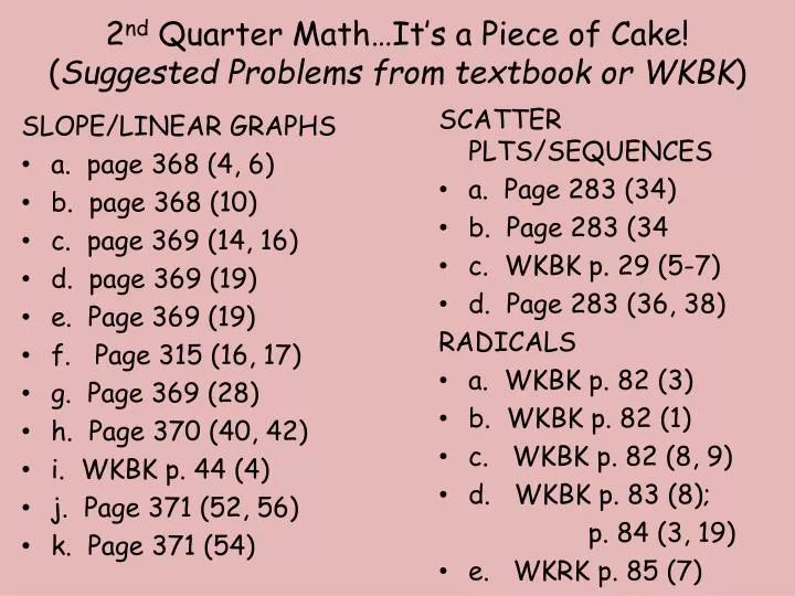 2 nd quarter math it s a piece of cake suggested problems from textbook or wkbk