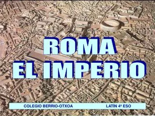 ROMA EL IMPERIO