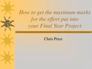 How to get the maximum marks for the effort put into your Final Year Project