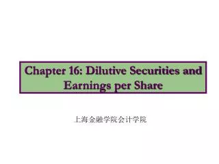 Chapter 16: Dilutive Securities and Earnings per Share