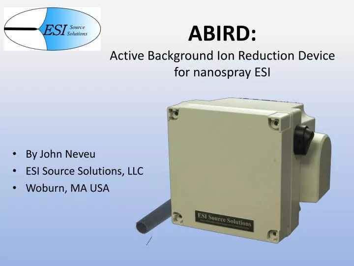 abird active background ion reduction device for nanospray esi