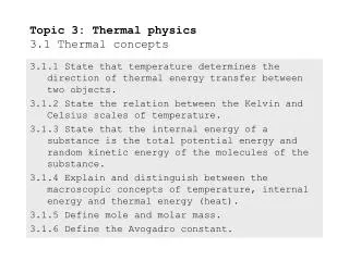 Topic 3: Thermal physics 3.1 Thermal concepts