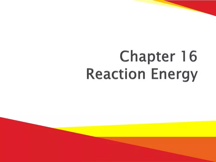 chapter 16 reaction energy