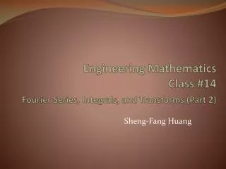 Engineering Mathematics Class # 14 Fourier Series, Integrals, and Transforms (Part 2)