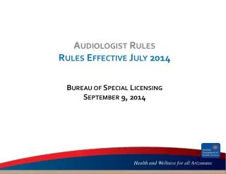 Audiologist Rules Rules Effective July 2014 Bureau of Special Licensing September 9 , 2014