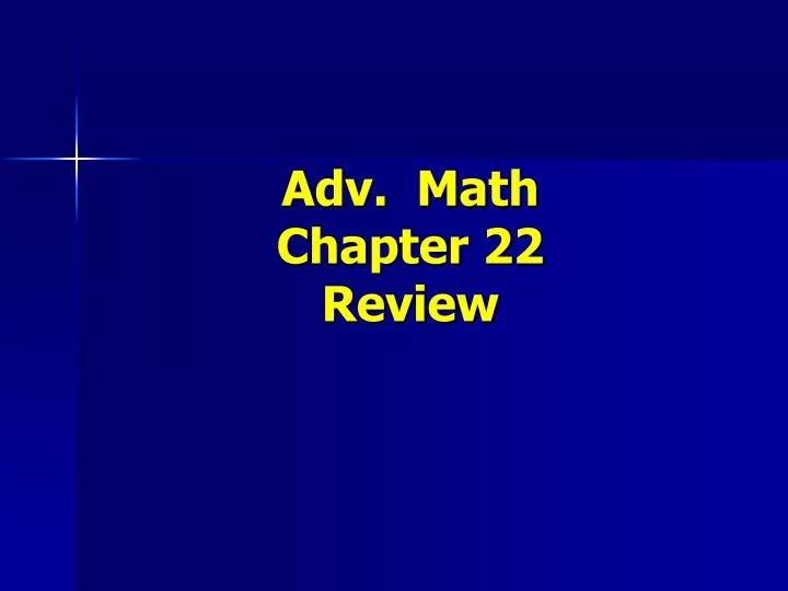 adv math chapter 22 review