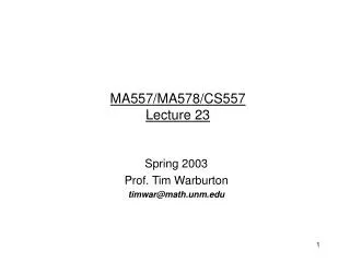 MA557/MA578/CS557 Lecture 23