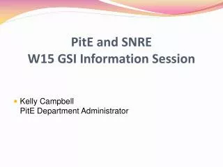 PitE and SNRE W15 GSI Information Session