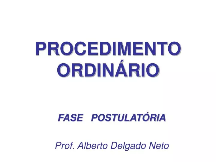 fase postulat ria prof alberto delgado neto