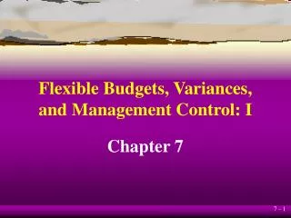 Flexible Budgets, Variances, and Management Control: I