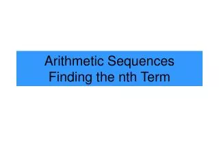 Arithmetic Sequences Finding the nth Term