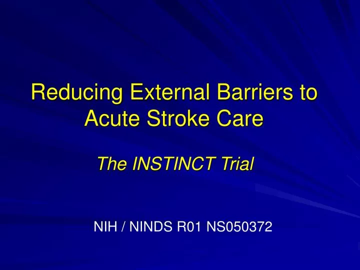 reducing external barriers to acute stroke care the instinct trial