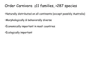 Order Carnivora ?11 families, &gt;287 species